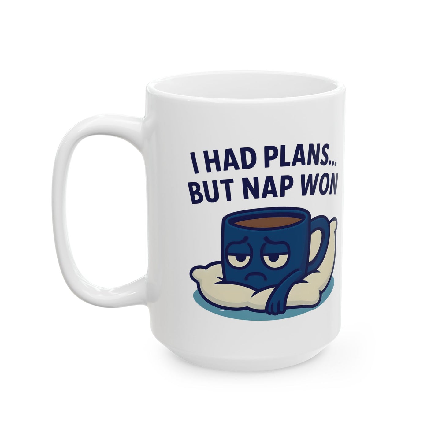 Funny Ceramic Mug for Coffee Lovers, I Had Plans But Nap Won, Gift for Friends, Office Humor, Birthday Present, Tea Mug, Relaxation Cup