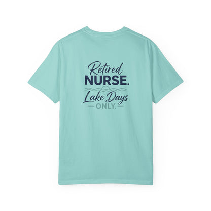 Retired Nurse Lake Days Only T-shirt | Retirement Nursing Tee