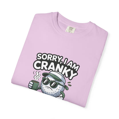 Sorry I Am Cranky Golf Ball Shirt | Funny Golf T-Shirt