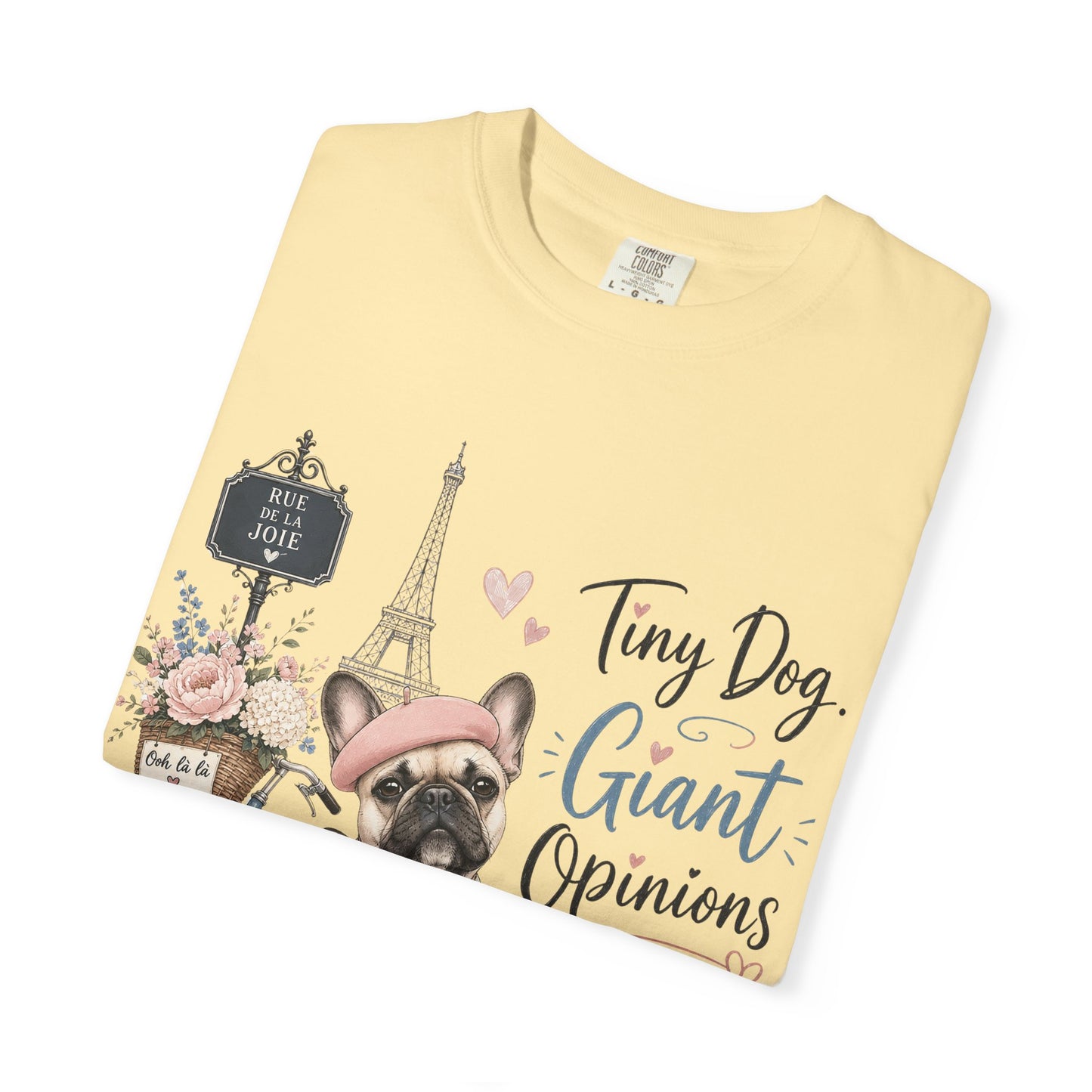 Tiny Dog, Giant Opinions T-shirt | French Bulldog Paris Design