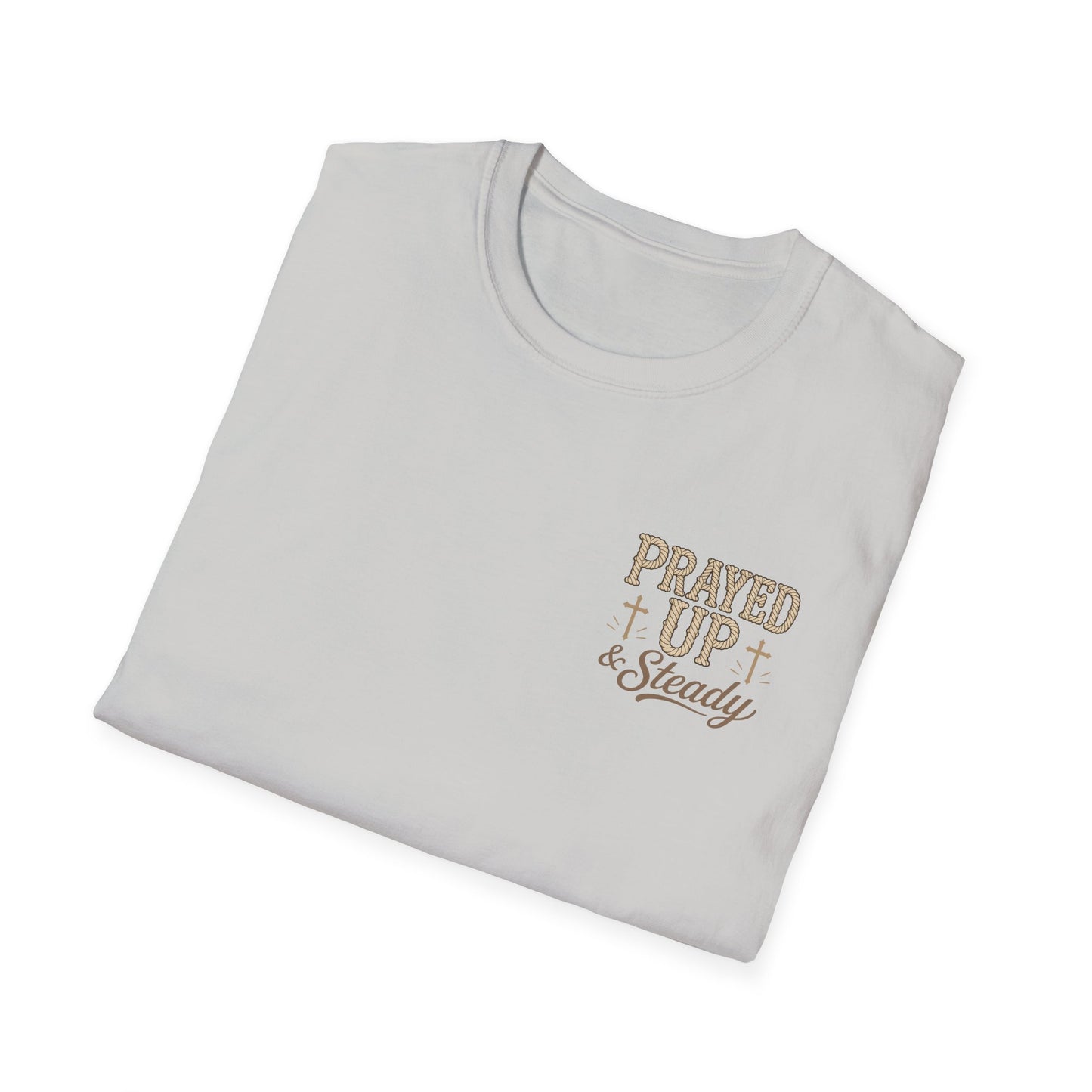 Prayed Up & Steady T-Shirt | Faith Scripture Cross Christian Tee