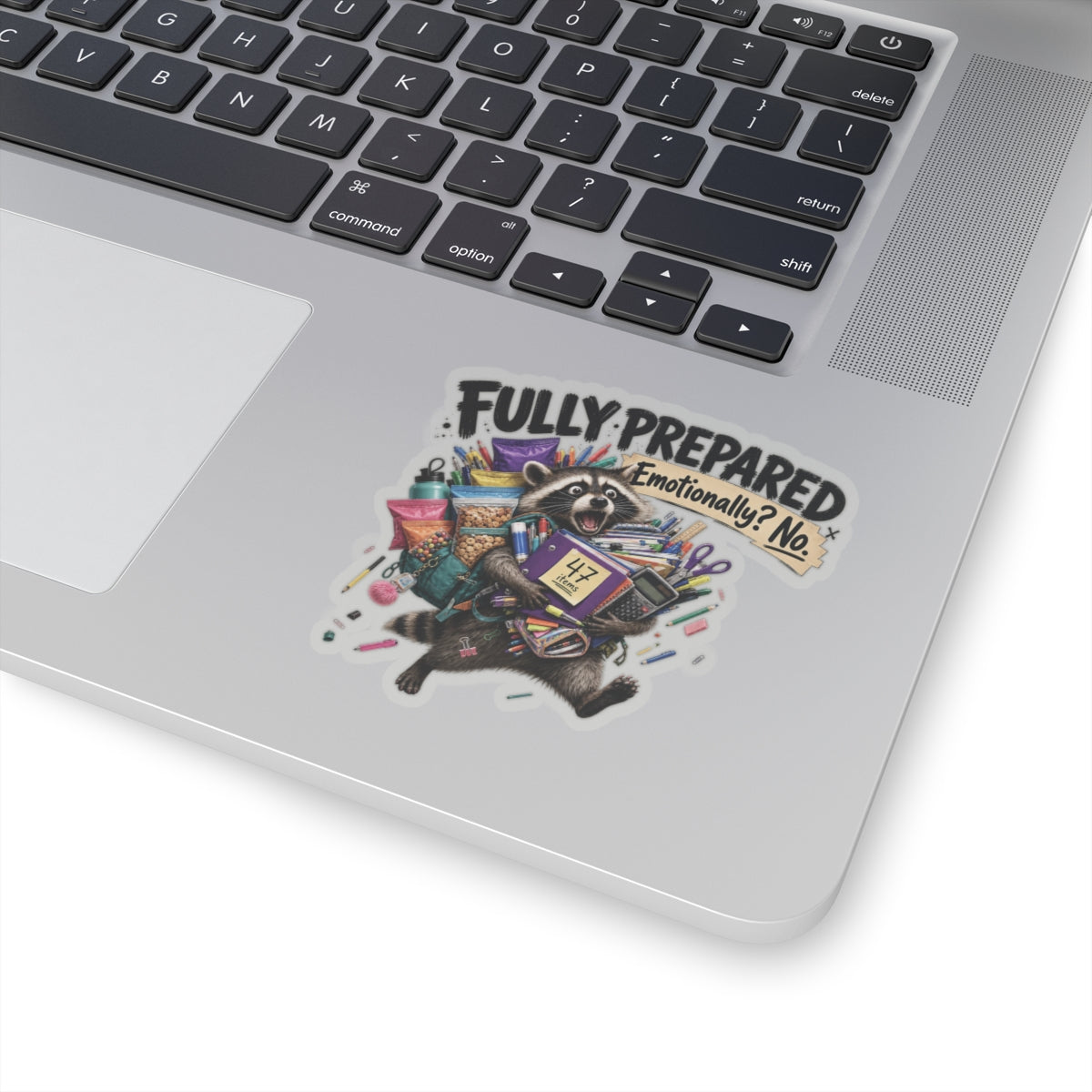 Fully Prepared Emotional? No raccoon sticker | Kiss-cut sticker