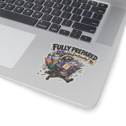 Fully Prepared Emotional? No raccoon sticker | Kiss-cut sticker