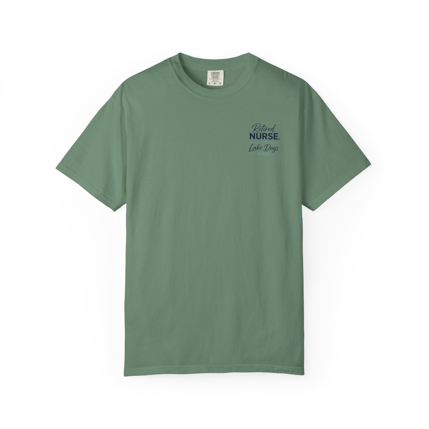 Retired Nurse Lake Days Only T-shirt | Retirement Nursing Tee