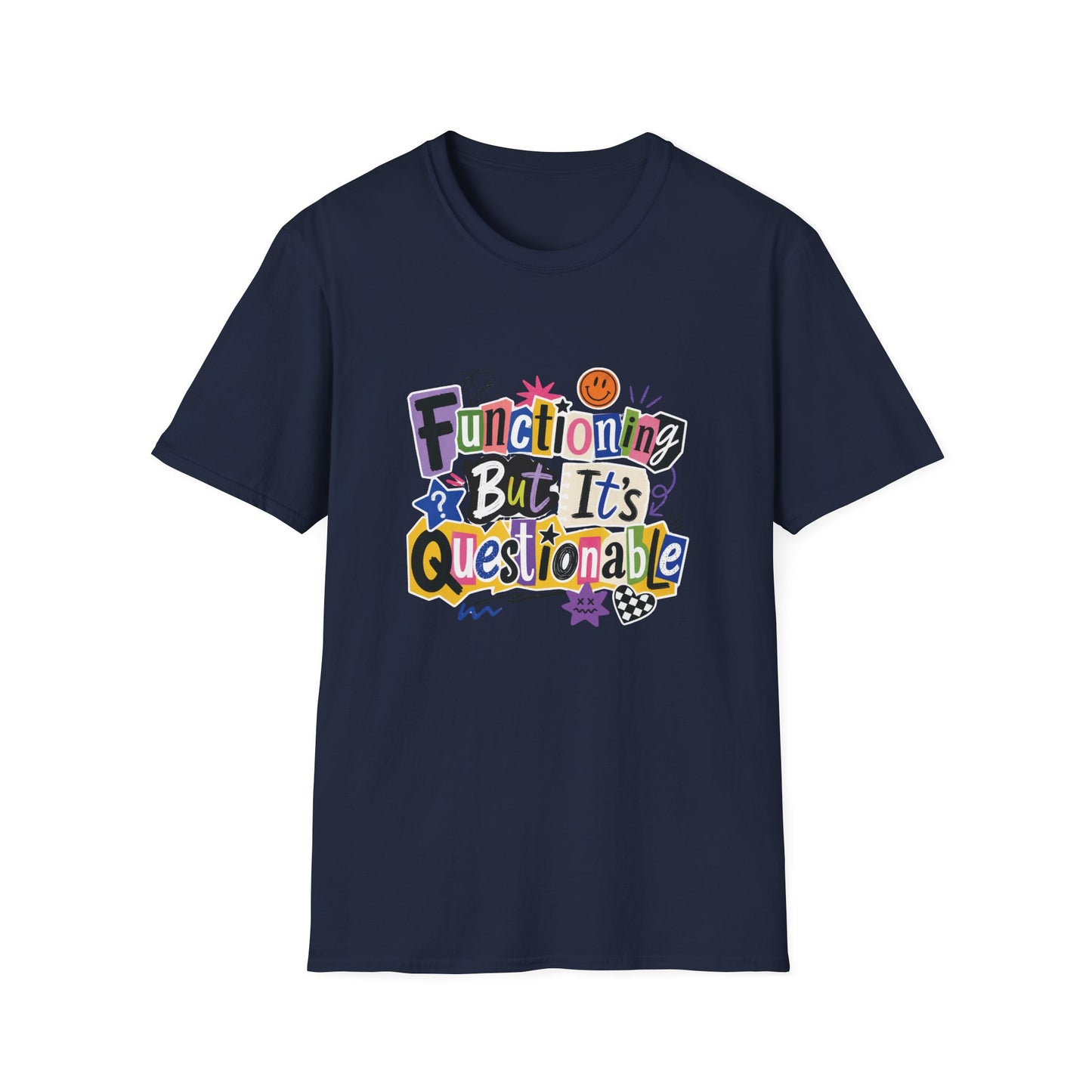 Functioning But It's Questionable T-Shirt | Funny Phrase Graphic