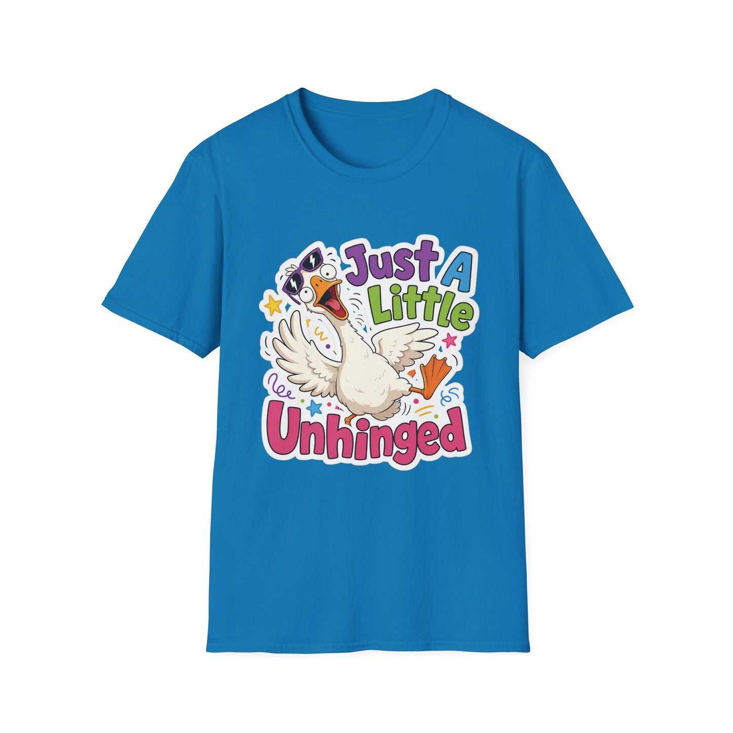 Just A Little Unhinged Goose T-Shirt | Funny Cartoon Goose Tee