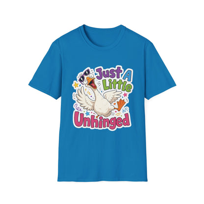 Just A Little Unhinged Goose T-Shirt | Funny Cartoon Goose Tee