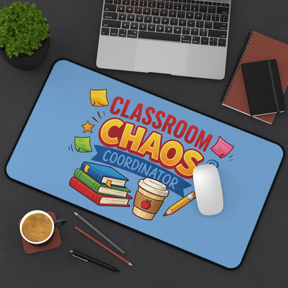 Classroom Chaos Coordinator Desk Mat | Teacher Desk Pad, School Supplies