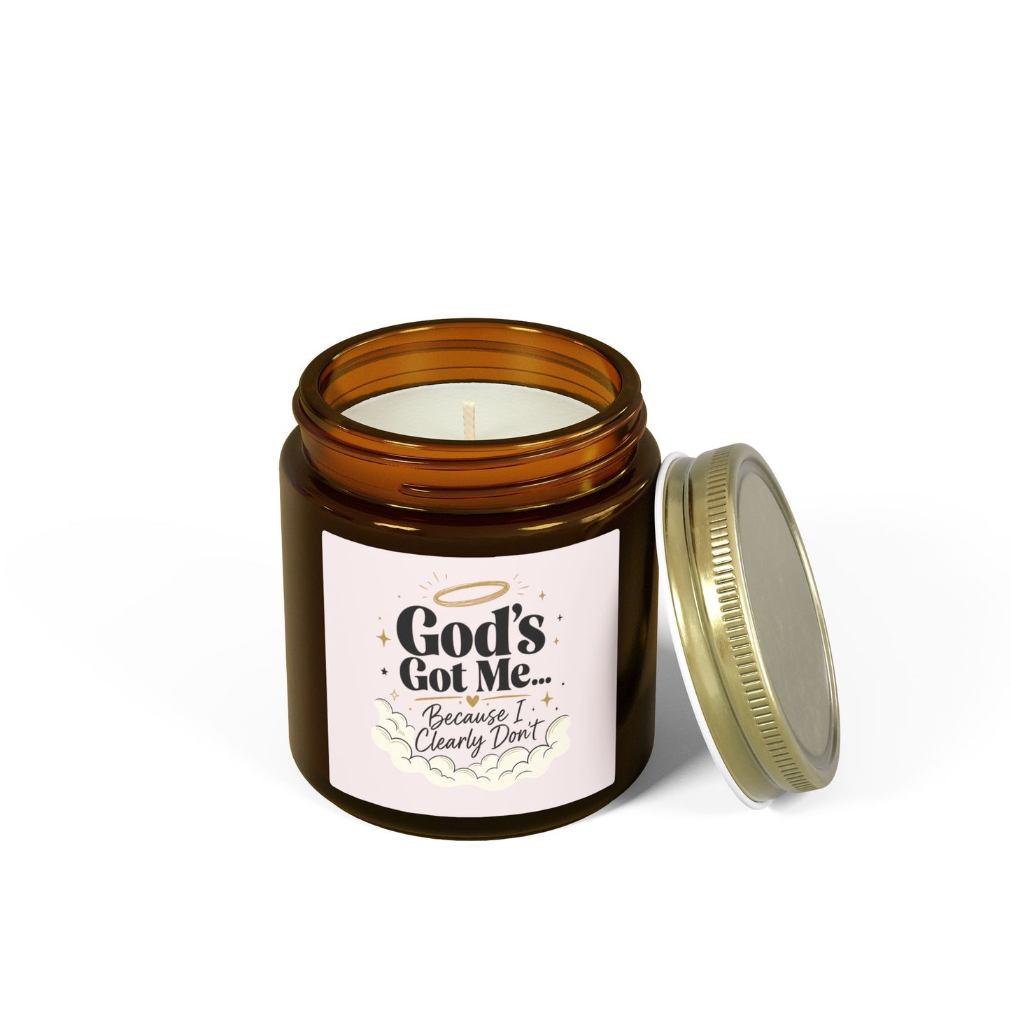 God's Got Me Because I Clearly Don't Candle | Coconut Apricot Wax 4oz 9oz