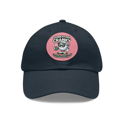 Sorry I Am Cranky golf cartoon Dad Hat | Leather Patch