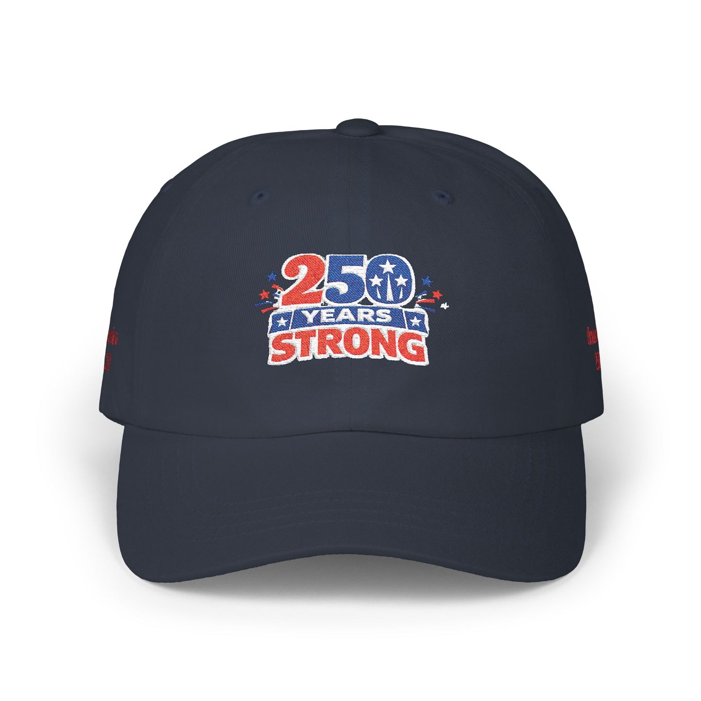250 Years Strong 1776-2026 Dad Cap | America Anniversary