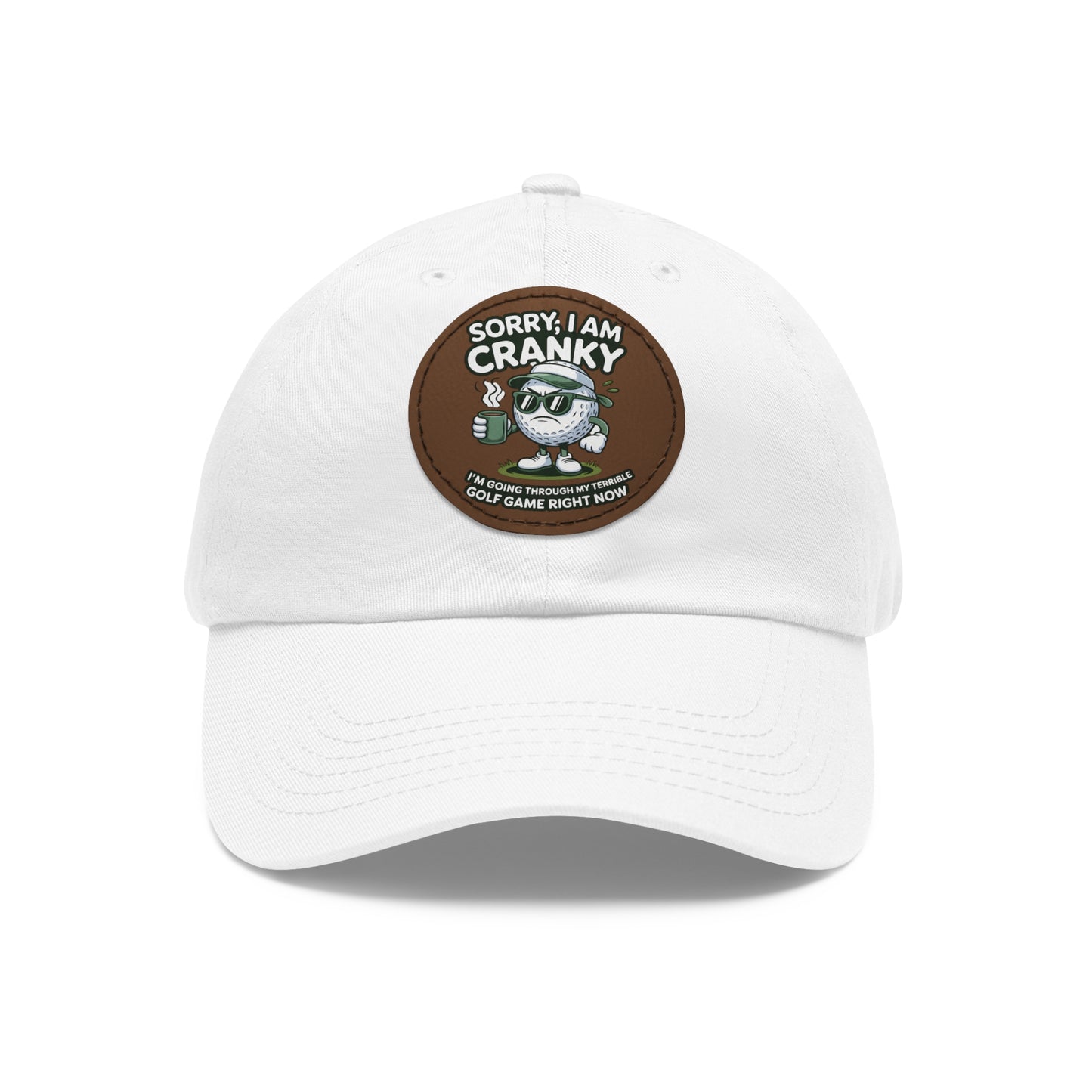 Sorry I Am Cranky golf cartoon Dad Hat | Leather Patch