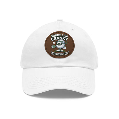 Sorry I Am Cranky golf cartoon Dad Hat | Leather Patch