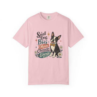 Small Dog Big Main Character Energy T-shirt | Boston Terrier Illustration