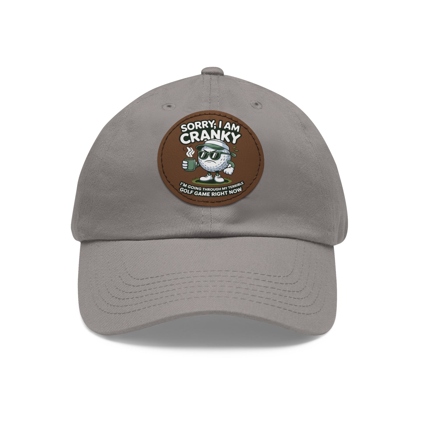 Sorry I Am Cranky golf cartoon Dad Hat | Leather Patch