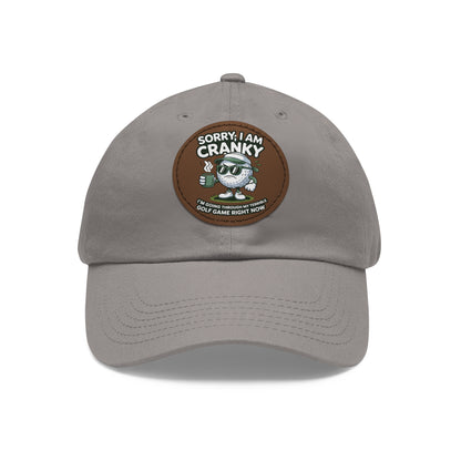 Sorry I Am Cranky golf cartoon Dad Hat | Leather Patch