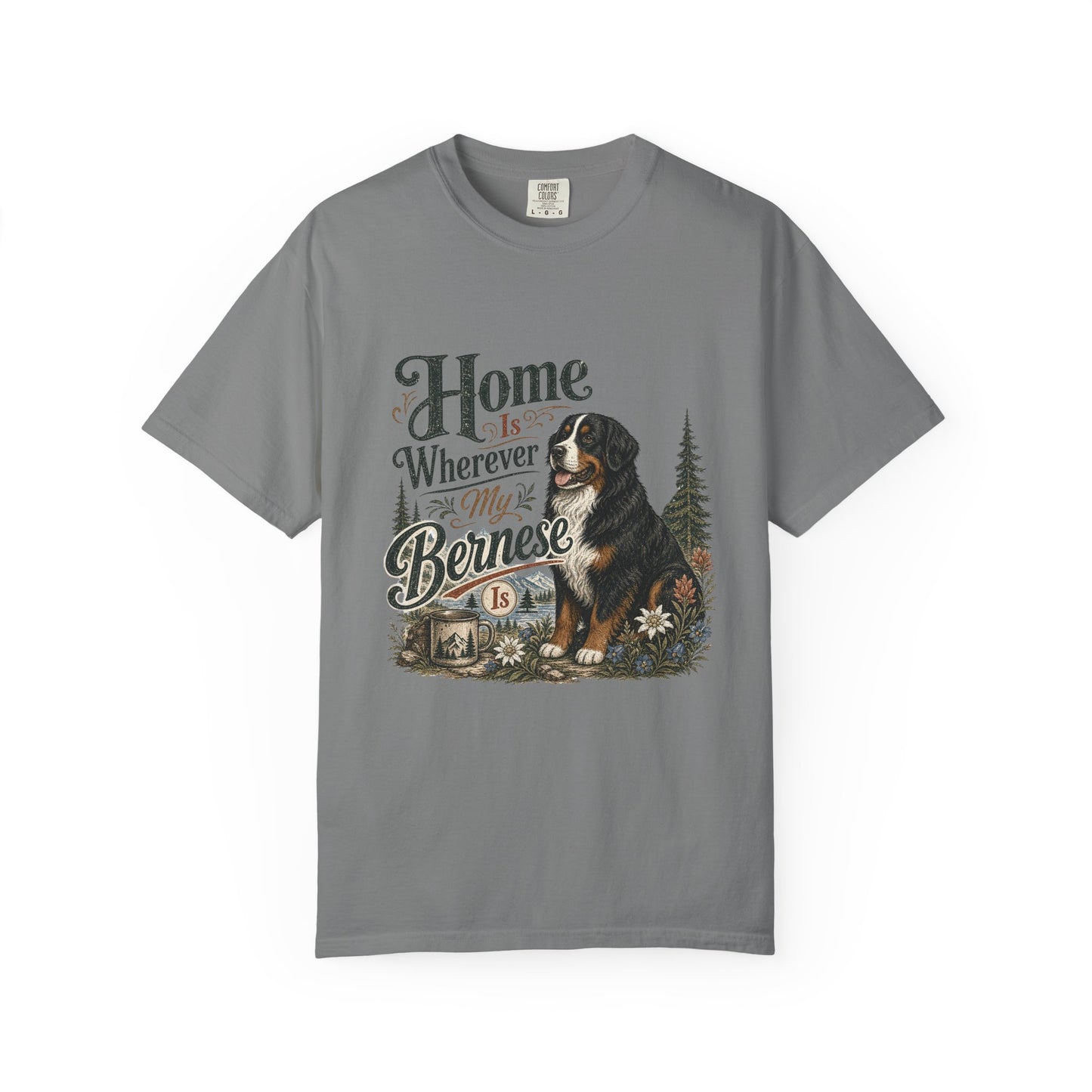 Home Is Wherever My Bernese Is T-Shirt | Bernese Mountain Dog Shirt