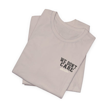 We Don't Care Darlin graphic tee | Funny slogan shirt, vintage text