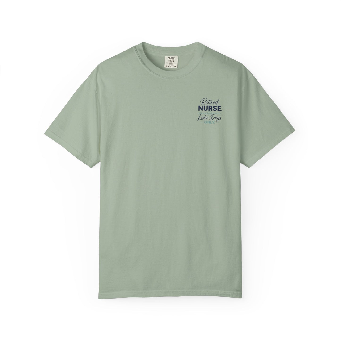 Retired Nurse Lake Days Only T-shirt | Retirement Nursing Tee