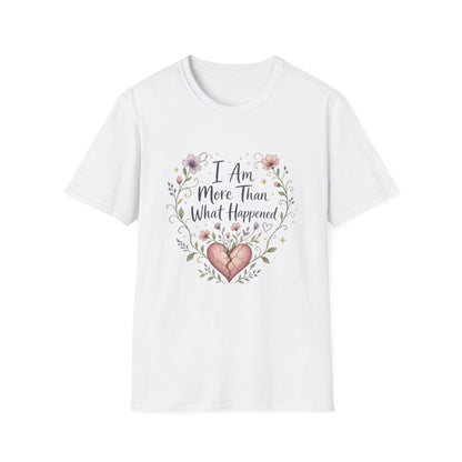 I Am More Than What Happened T-Shirt | Abuse Survivor Inspiration