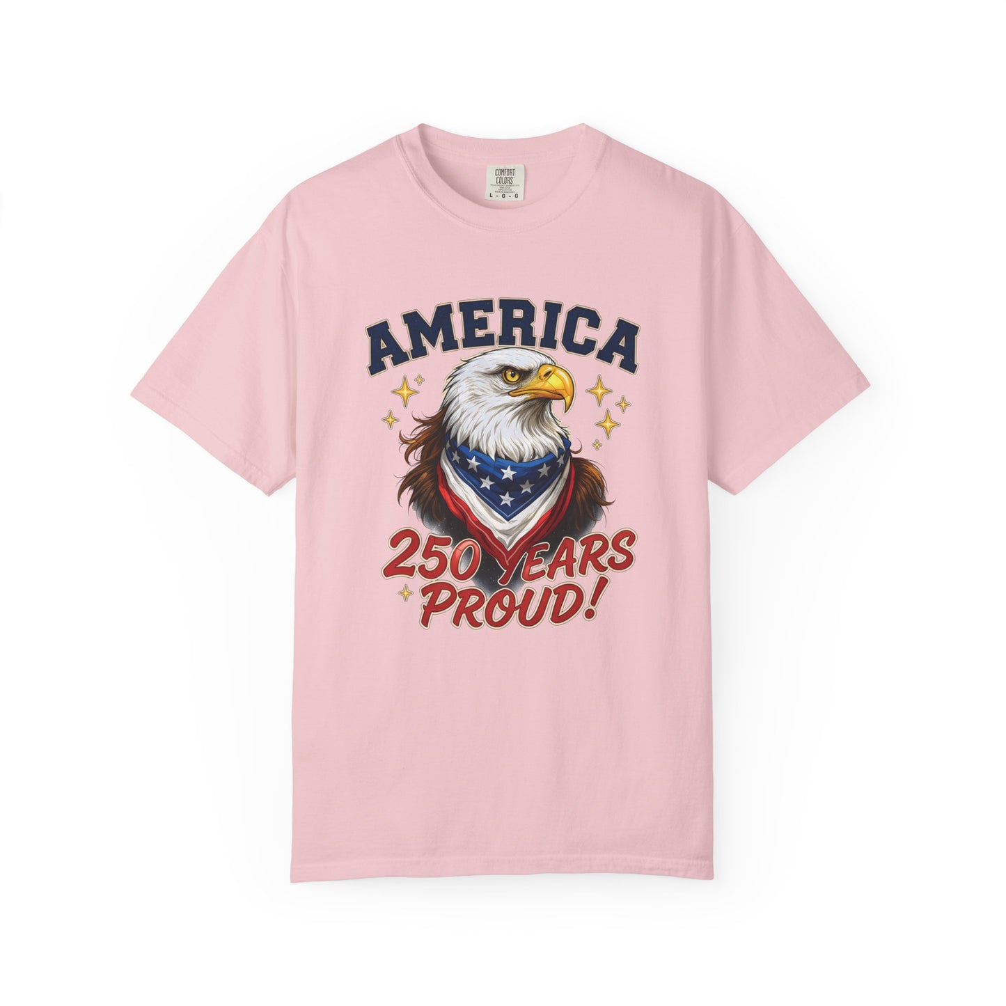 America Eagle 250 Years Proud T-Shirt | Patriotic Bald Eagle Tee - 250th Anniversary
