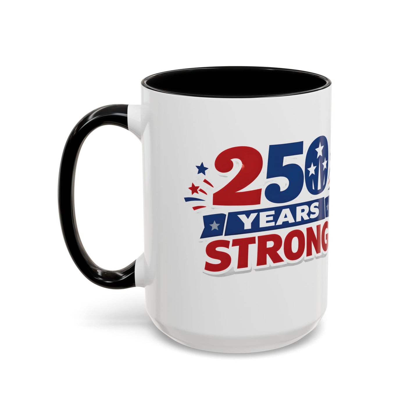 250 Years Strong America Anniversary Mug | Accent Coffee Mug