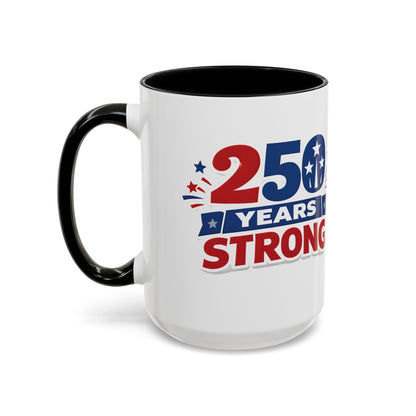 250 Years Strong America Anniversary Mug | Accent Coffee Mug