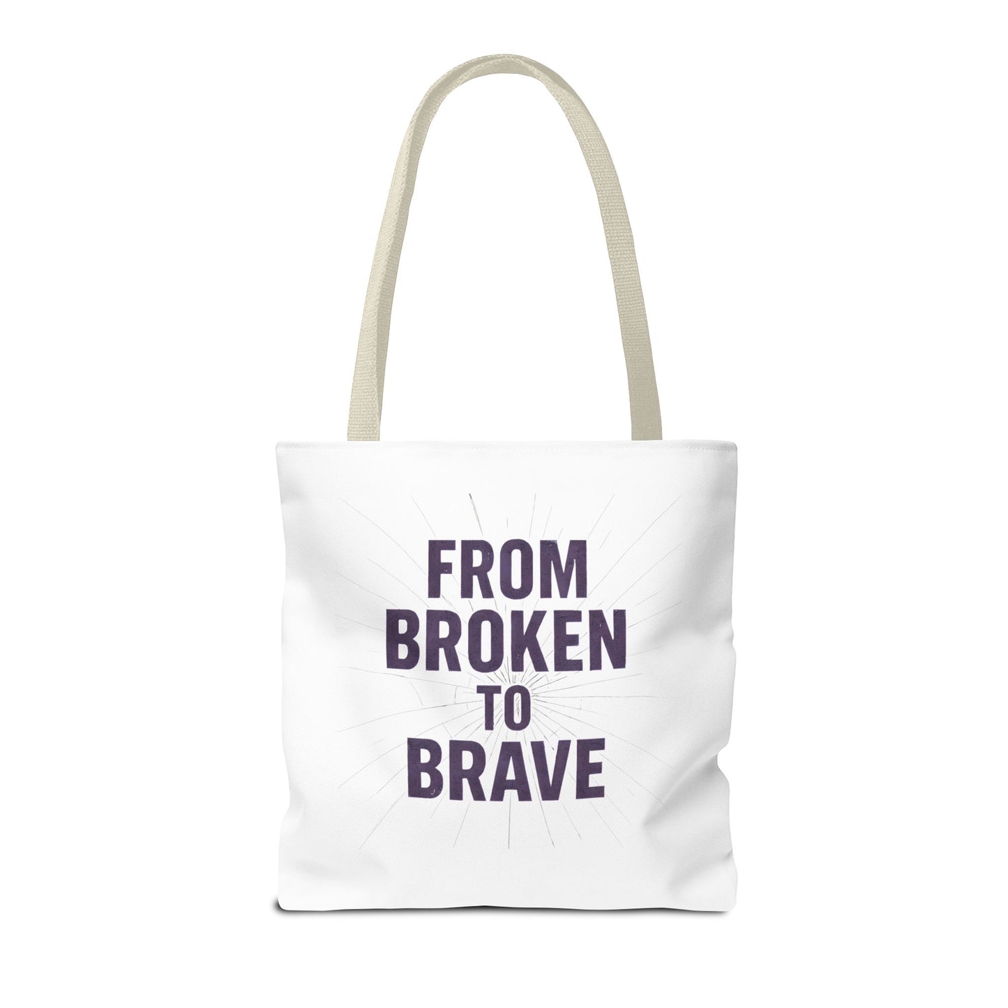 Inspirational Tote Bag - From Broken to Brave, Motivational Gift, Everyday Use, Reusable Shopping, Travel Bag, Mental Health Support