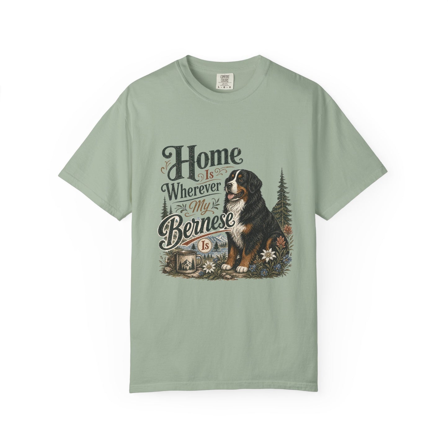 Home Is Wherever My Bernese Is T-Shirt | Bernese Mountain Dog Shirt