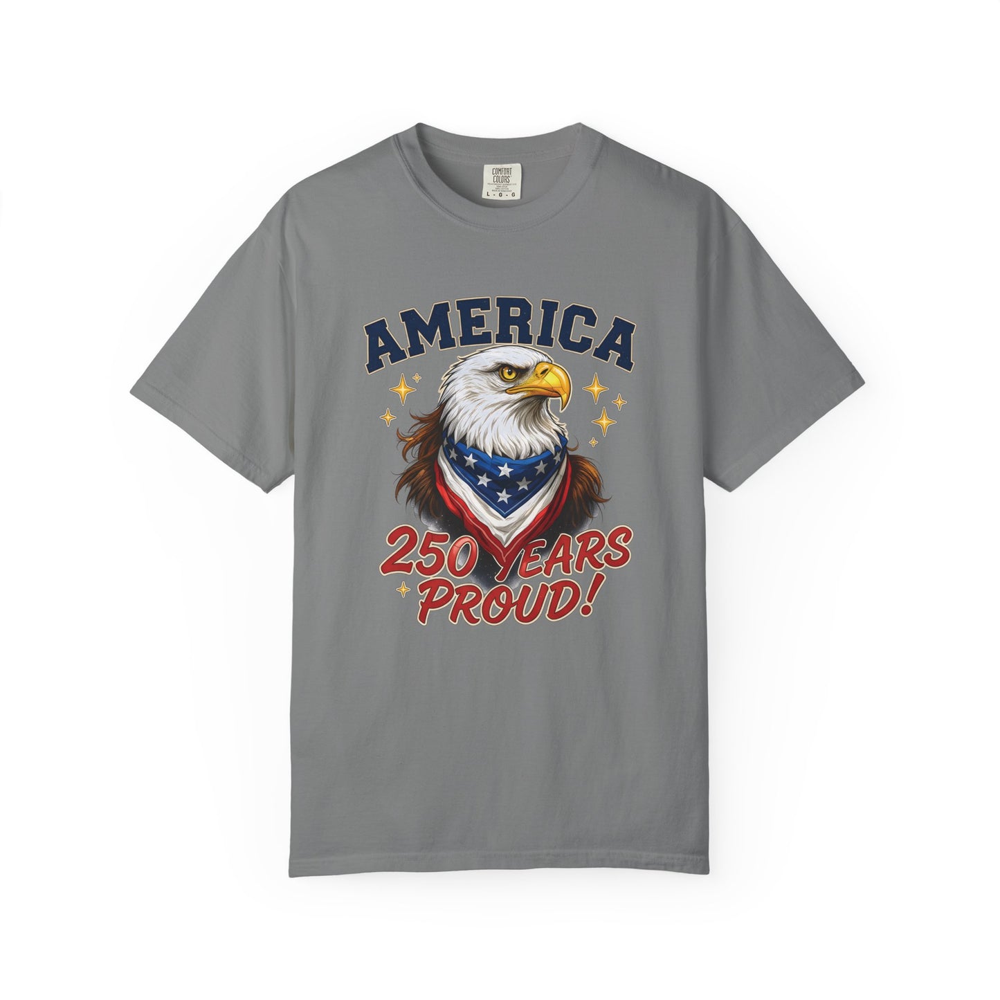 America Eagle 250 Years Proud T-Shirt | Patriotic Bald Eagle Tee - 250th Anniversary