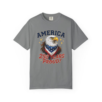 America Eagle 250 Years Proud T-Shirt | Patriotic Bald Eagle Tee - 250th Anniversary