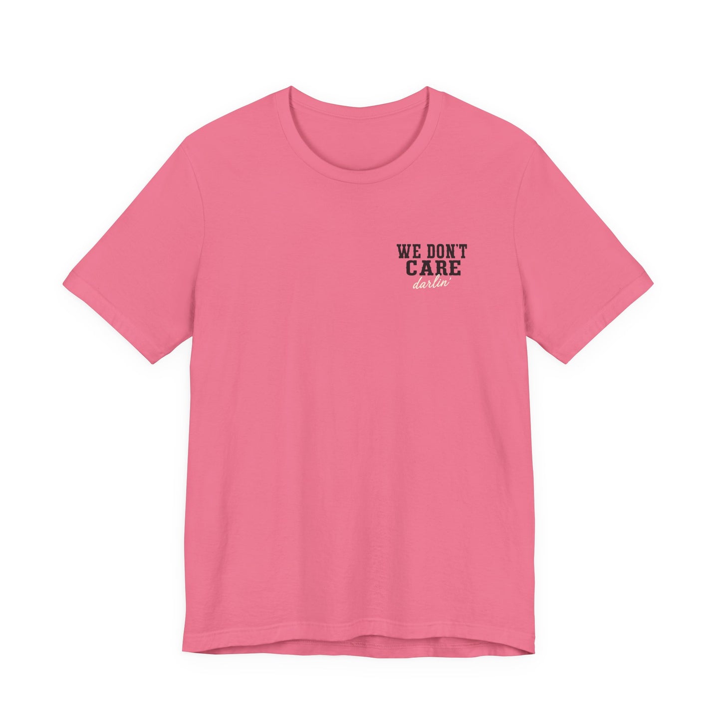 We Don't Care Darlin graphic tee | Funny slogan shirt, vintage text
