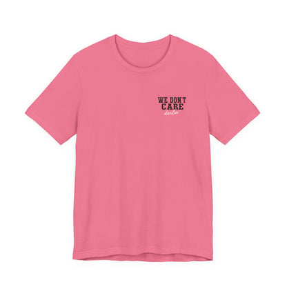 We Don't Care Darlin graphic tee | Funny slogan shirt, vintage text