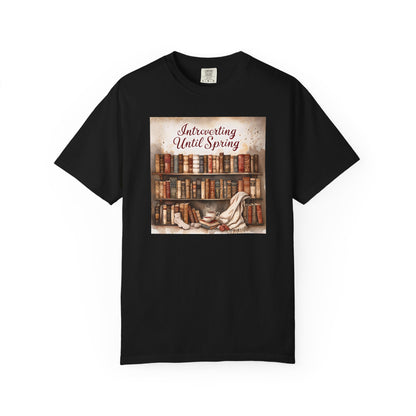 Introverting Until Spring T-Shirt, Cozy Literary Tee, Perfect Gift for Book Lovers, Spring Vibes Shirt, Relaxed Fit Fashion