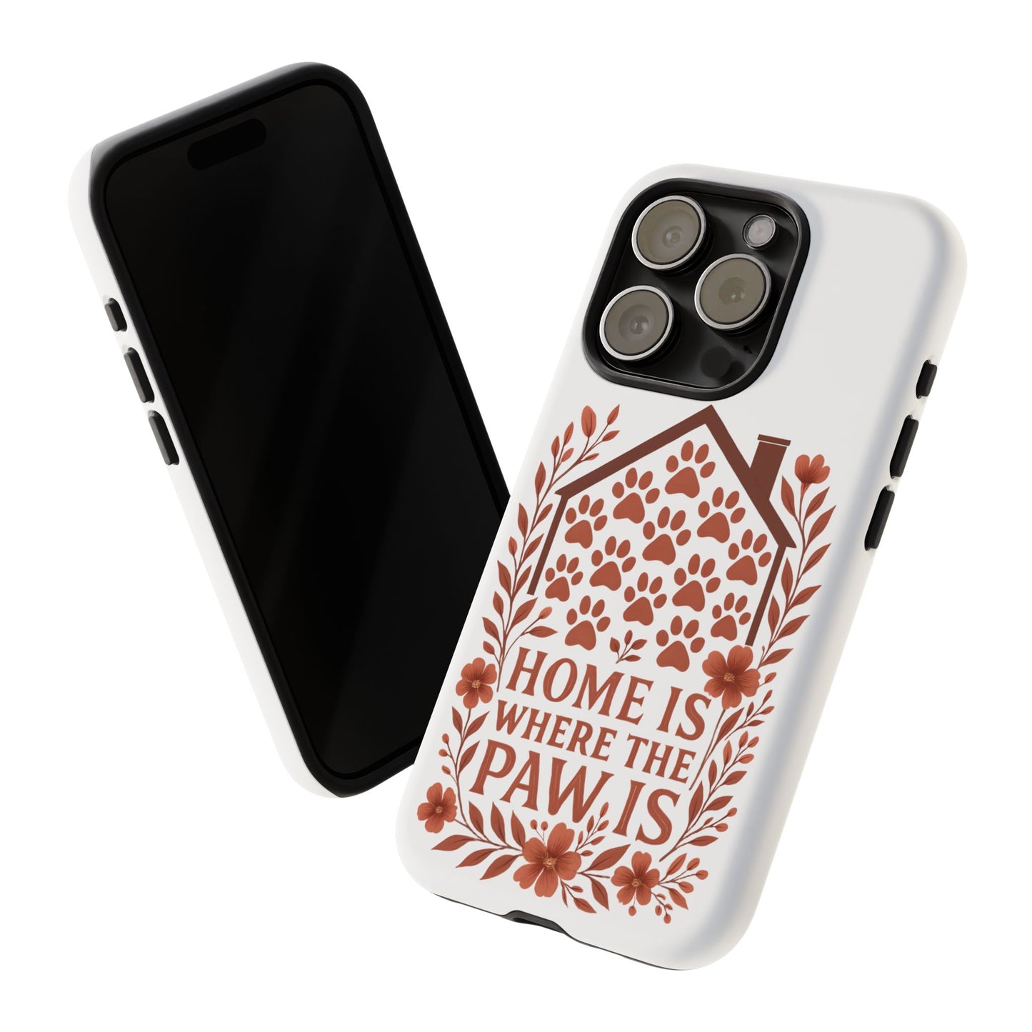 Cute Pet Phone Case, Home is Where the Paw Is, Animal Lover Gift, Phone Cover for Dog or Cat Owners