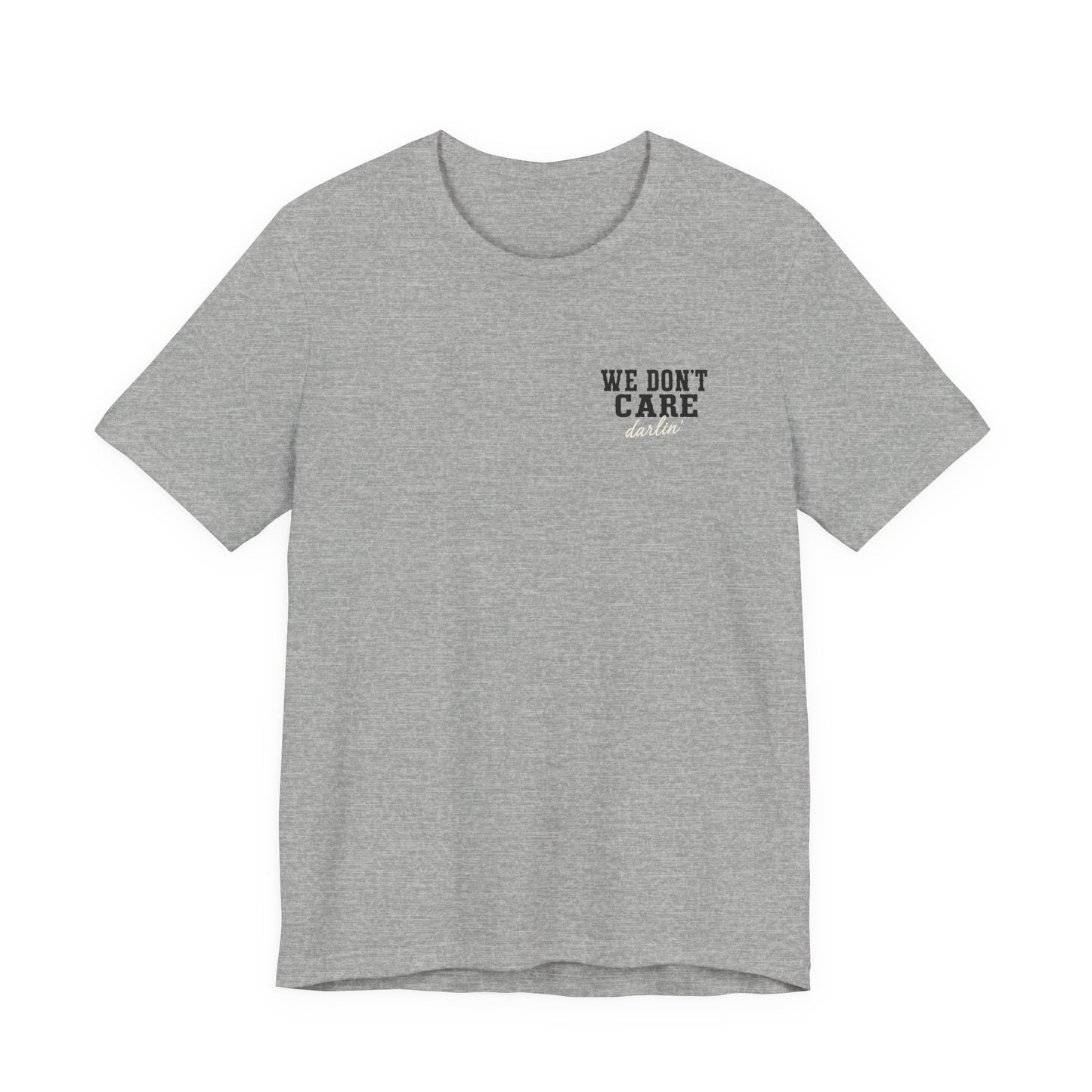 We Don't Care Darlin graphic tee | Funny slogan shirt, vintage text