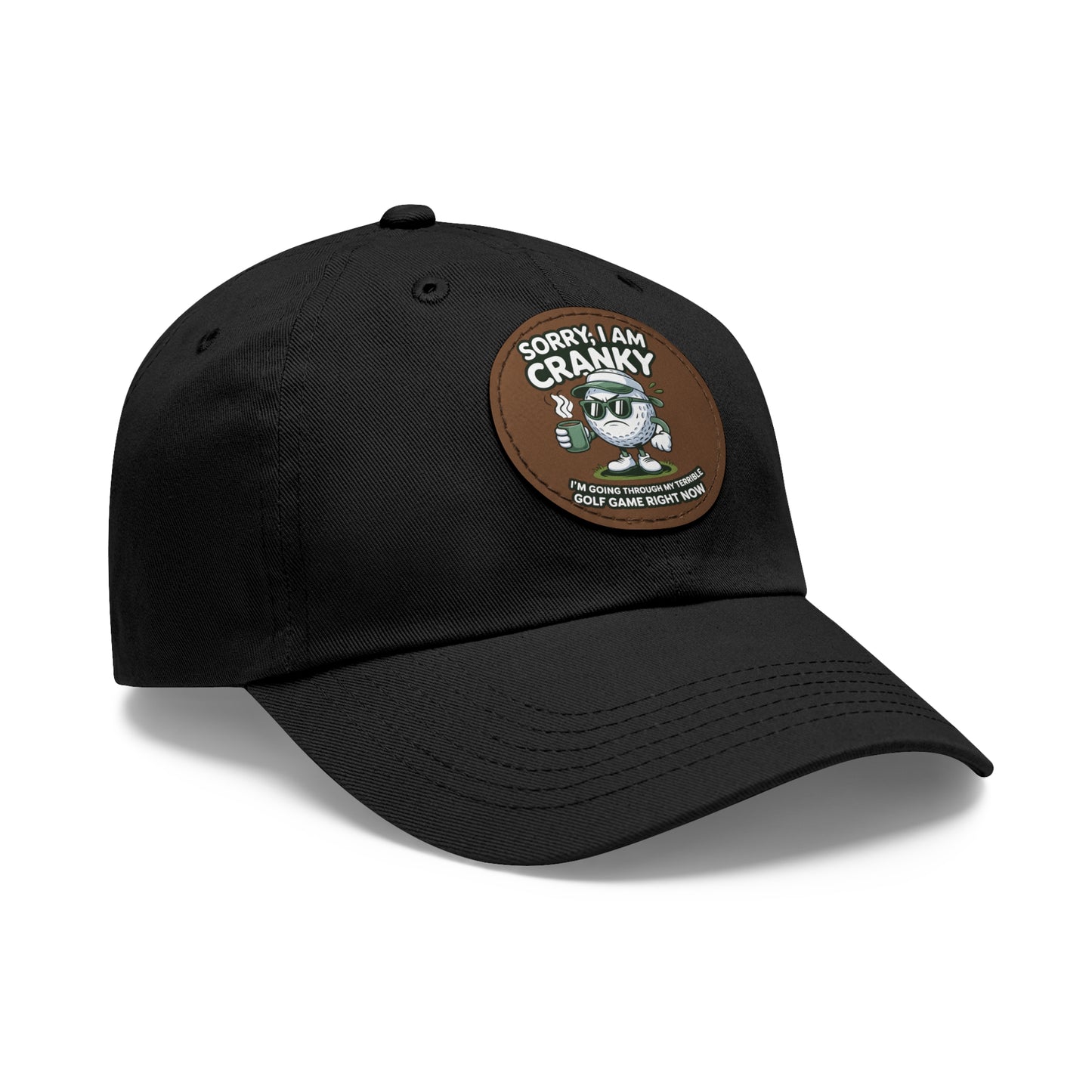 Sorry I Am Cranky golf cartoon Dad Hat | Leather Patch
