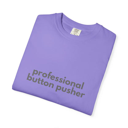 Professional Button Pusher T-shirt - Humorous shirt
