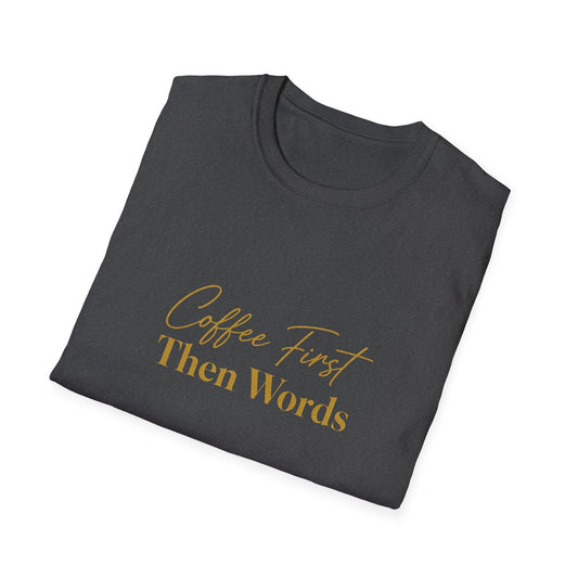 Coffee First Then Words T-Shirt | Script Typography Coffee Quote
