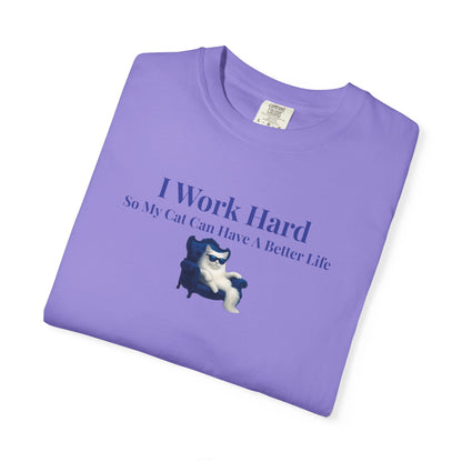 Funny Cat Lover T-Shirt, I Work Hard So My Cat Can Have A Better Life, Gift for Cat Owners, Pet Lover Shirt, Humorous Tee