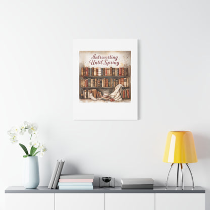 Cozy Wall Art, Introverting Until Spring Quote, Home Decor, Book Lover Gift, Spring Decor, Library Aesthetic