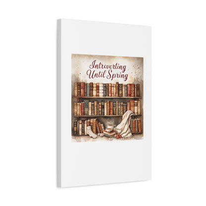 Cozy Wall Art, Introverting Until Spring Quote, Home Decor, Book Lover Gift, Spring Decor, Library Aesthetic
