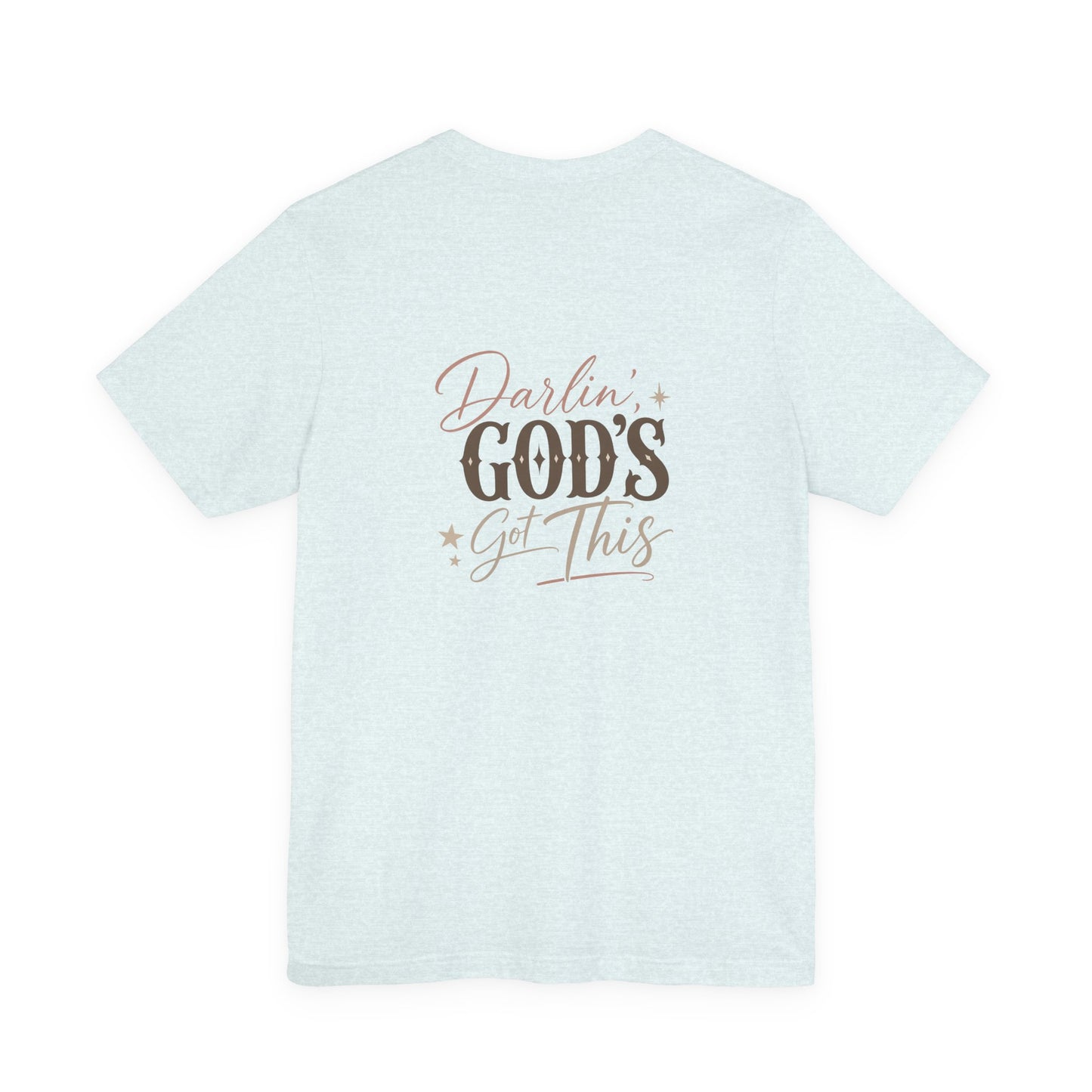 Darlin' God's Got This T-Shirt | Inspirational Faith Christian Tee
