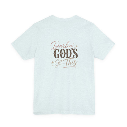 Darlin' God's Got This T-Shirt | Inspirational Faith Christian Tee
