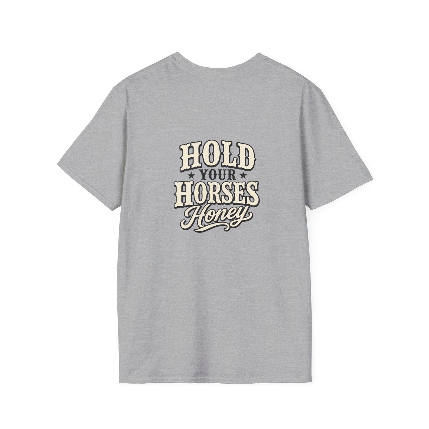 Hold Your Horses Honey T-Shirt | Retro Western Script, Chest & Back Graphic