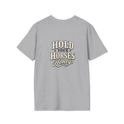 Hold Your Horses Honey T-Shirt | Retro Western Script, Chest & Back Graphic