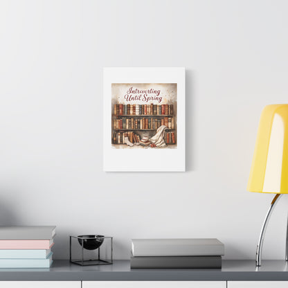 Cozy Wall Art, Introverting Until Spring Quote, Home Decor, Book Lover Gift, Spring Decor, Library Aesthetic