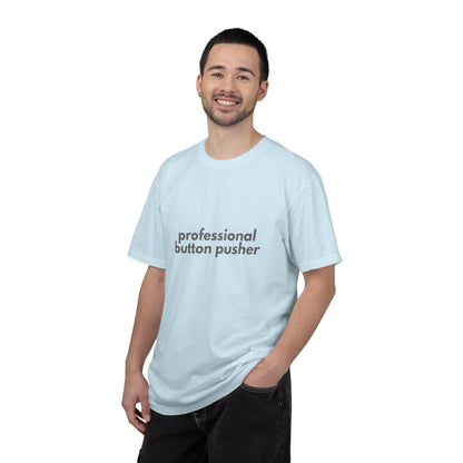 Professional Button Pusher T-shirt - Humorous shirt