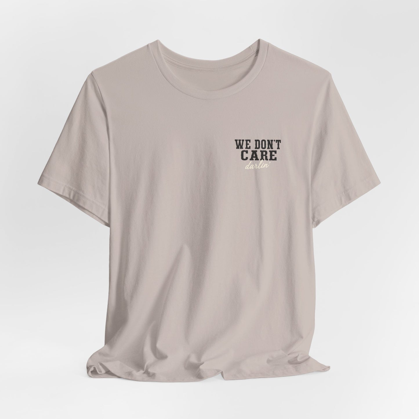 We Don't Care Darlin graphic tee | Funny slogan shirt, vintage text