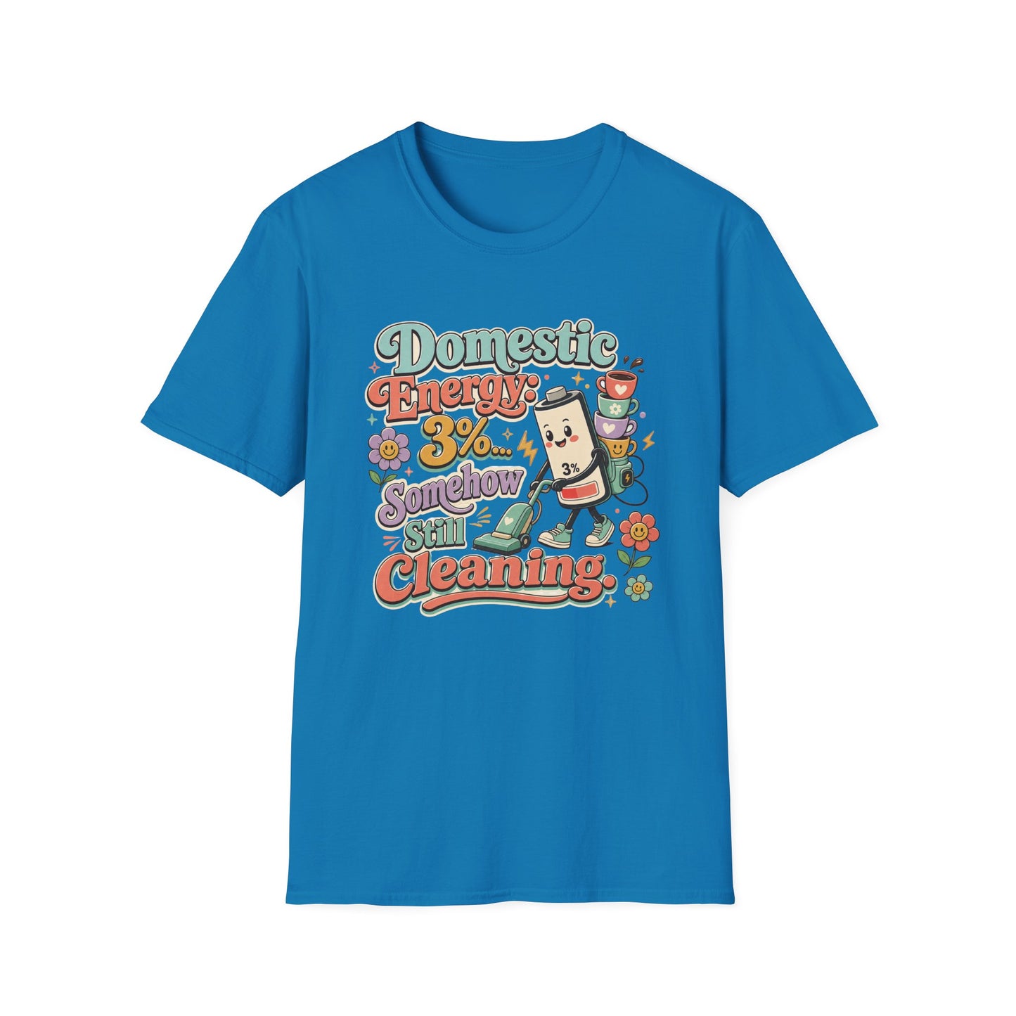 Domestic Energy 3% Somehow Still Cleaning T-Shirt | Cute Cleaning Coffee Can Cartoon